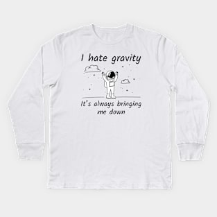 I Hate Gravity Kids Long Sleeve T-Shirt